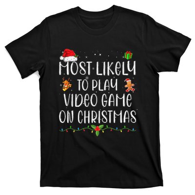 Funny Gamer Most Likely To Play Video Games On Christmas Gift T-Shirt