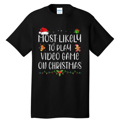 Funny Gamer Most Likely To Play Video Games On Christmas Gift Tall T-Shirt