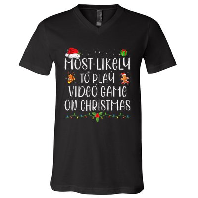 Funny Gamer Most Likely To Play Video Games On Christmas Gift V-Neck T-Shirt