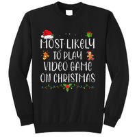 Funny Gamer Most Likely To Play Video Games On Christmas Gift Tall Sweatshirt