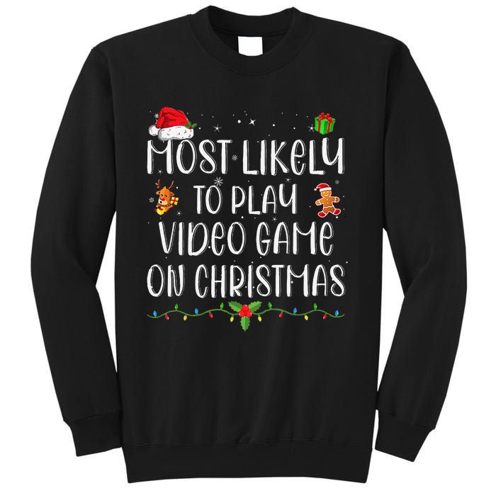 Funny Gamer Most Likely To Play Video Games On Christmas Gift Tall Sweatshirt