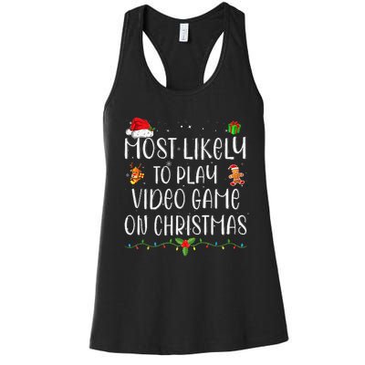 Funny Gamer Most Likely To Play Video Games On Christmas Gift Women's Racerback Tank