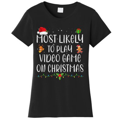 Funny Gamer Most Likely To Play Video Games On Christmas Gift Women's T-Shirt