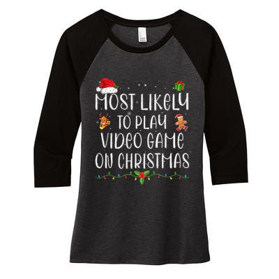 Funny Gamer Most Likely To Play Video Games On Christmas Gift Women's Tri-Blend 3/4-Sleeve Raglan Shirt