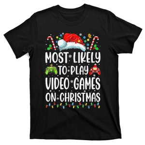 Funny Gamer Most Likely To Play Video Games On Christmas  T-Shirt