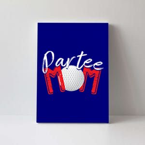 Funny Golf Mom Partee Mom Cute Gift Canvas