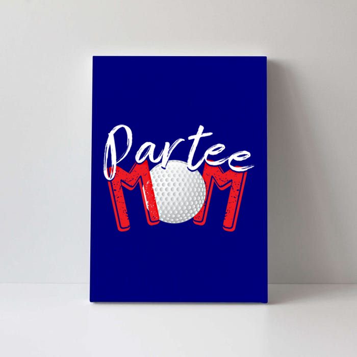 Funny Golf Mom Partee Mom Cute Gift Canvas