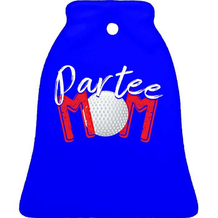 Funny Golf Mom Partee Mom Cute Gift Ceramic Bell Ornament