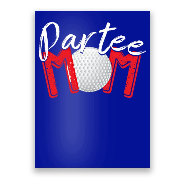 Funny Golf Mom Partee Mom Cute Gift Poster