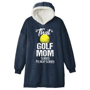 Funny Golf Mom Sarcastic Team Golfer Mother Gift Hooded Wearable Blanket