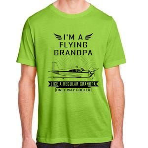 Flying Grandpa Meaningful Gift Pilot Gift Pilot Humor Tee Gift Adult ChromaSoft Performance T-Shirt