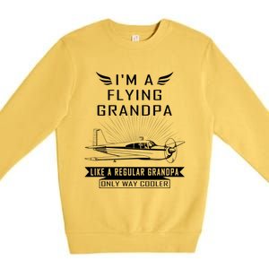 Flying Grandpa Meaningful Gift Pilot Gift Pilot Humor Tee Gift Premium Crewneck Sweatshirt