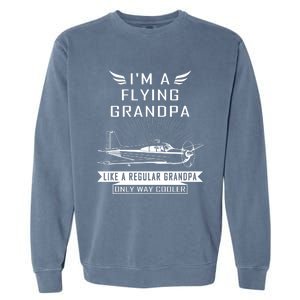 Flying Grandpa Meaningful Gift Pilot Gift Pilot Humor Tee Gift Garment-Dyed Sweatshirt