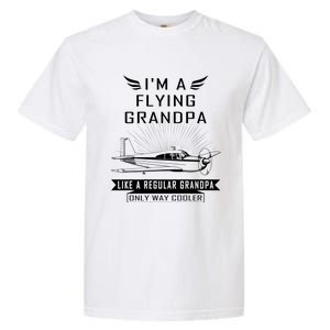 Flying Grandpa Meaningful Gift Pilot Gift Pilot Humor Tee Gift Garment-Dyed Heavyweight T-Shirt