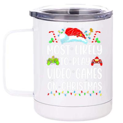 Funny Gamer Most Likely To Play Video Games On Christmas Meaningful Gift 12 oz Stainless Steel Tumbler Cup