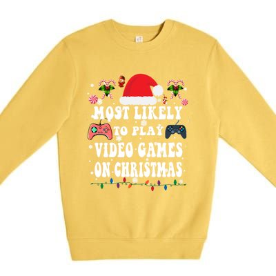 Funny Gamer Most Likely To Play Video Games On Christmas Great Gift Premium Crewneck Sweatshirt