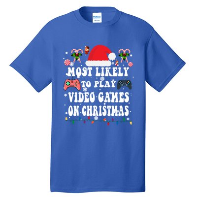 Funny Gamer Most Likely To Play Video Games On Christmas Great Gift Tall T-Shirt