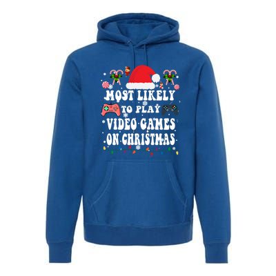 Funny Gamer Most Likely To Play Video Games On Christmas Great Gift Premium Hoodie