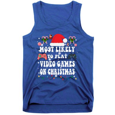 Funny Gamer Most Likely To Play Video Games On Christmas Great Gift Tank Top