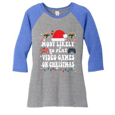 Funny Gamer Most Likely To Play Video Games On Christmas Great Gift Women's Tri-Blend 3/4-Sleeve Raglan Shirt