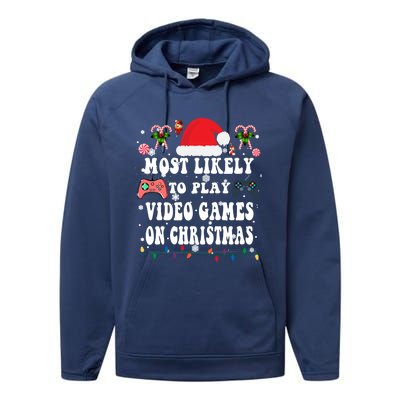 Funny Gamer Most Likely To Play Video Games On Christmas Great Gift Performance Fleece Hoodie