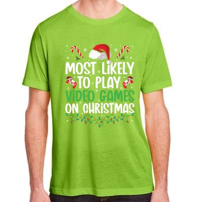 Funny Gamer Most Likely To Play Video Games On Christmas Cute Gift Adult ChromaSoft Performance T-Shirt