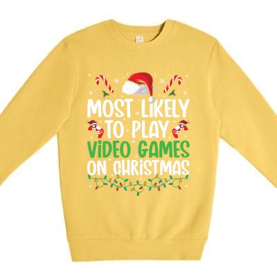 Funny Gamer Most Likely To Play Video Games On Christmas Cute Gift Premium Crewneck Sweatshirt