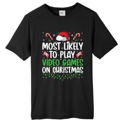 Funny Gamer Most Likely To Play Video Games On Christmas Cute Gift Tall Fusion ChromaSoft Performance T-Shirt