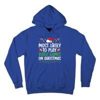 Funny Gamer Most Likely To Play Video Games On Christmas Cute Gift Tall Hoodie