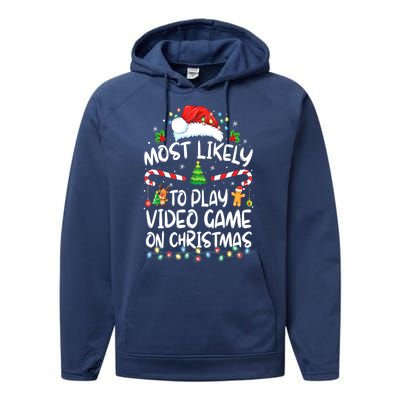 Funny Gamer Most Likely To Play Video Games On Christmas Gift Performance Fleece Hoodie