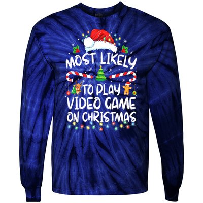 Funny Gamer Most Likely To Play Video Games On Christmas Gift Tie-Dye Long Sleeve Shirt