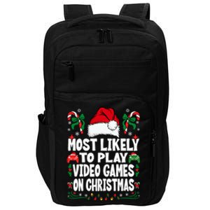 Funny Gamer Most Likely To Play Video Games On Christmas Impact Tech Backpack