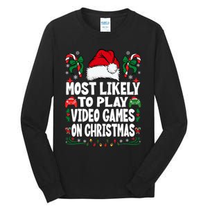 Funny Gamer Most Likely To Play Video Games On Christmas Tall Long Sleeve T-Shirt