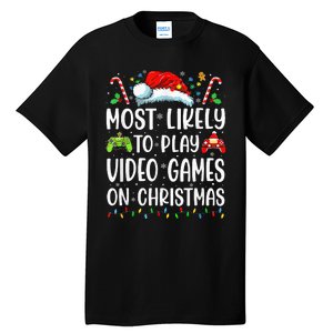 Funny Gamer Most Likely To Play Video Games On Christmas Tall T-Shirt