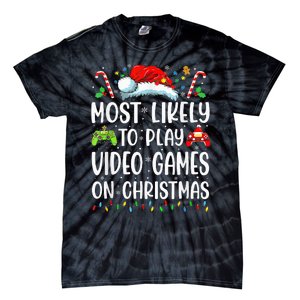 Funny Gamer Most Likely To Play Video Games On Christmas Tie-Dye T-Shirt