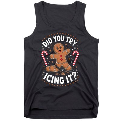 Funny Gingerbread Man Did You Try Icing It Cookie Baking Tank Top