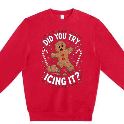 Funny Gingerbread Man Did You Try Icing It Cookie Baking Premium Crewneck Sweatshirt