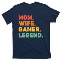 Funny Gamer Mom Wife Gamer Legend Gaming Women Video Game T-Shirt