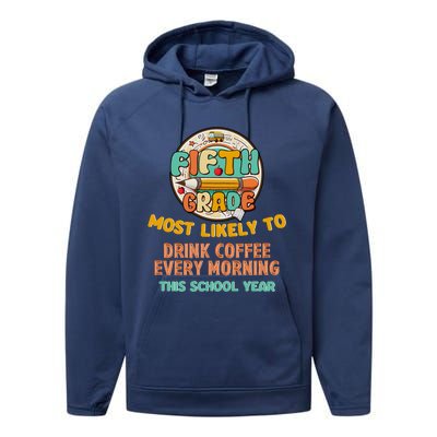 Fifth Grade Most Likely To Drink Coffee Every Morning Performance Fleece Hoodie