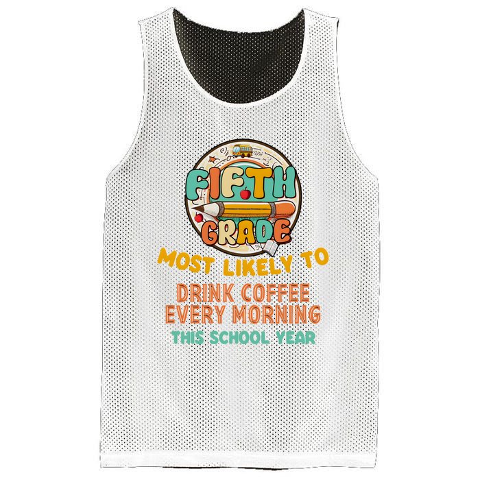 Fifth Grade Most Likely To Drink Coffee Every Morning Mesh Reversible Basketball Jersey Tank