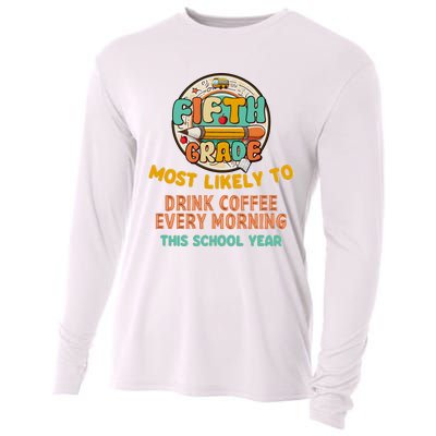 Fifth Grade Most Likely To Drink Coffee Every Morning Cooling Performance Long Sleeve Crew