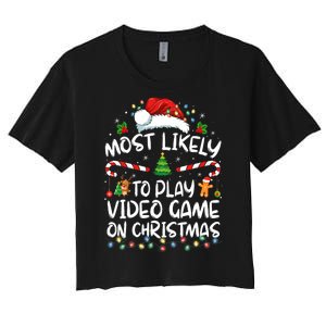 Funny Gamer Most Likely To Play Video Games On Christmas Women's Crop Top Tee