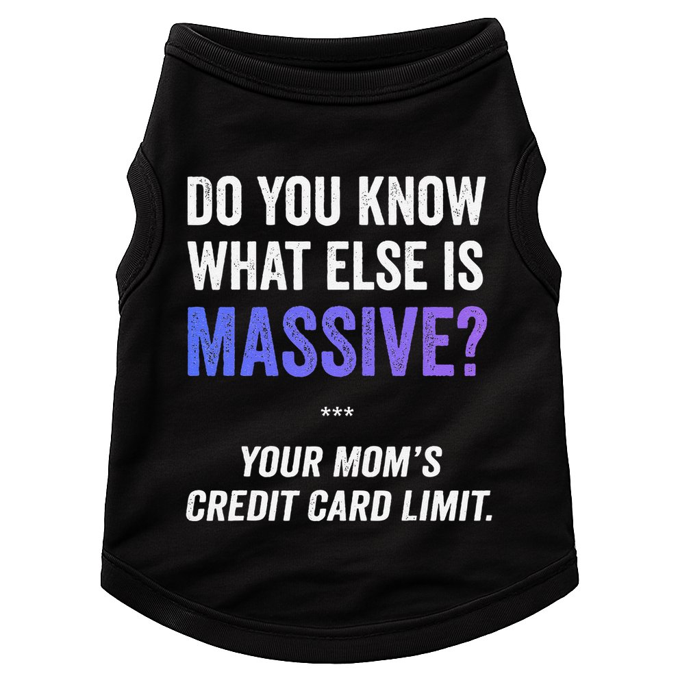 Funny Gaming Meme Massive Credit Card Limit Your Mom Doggie Tank