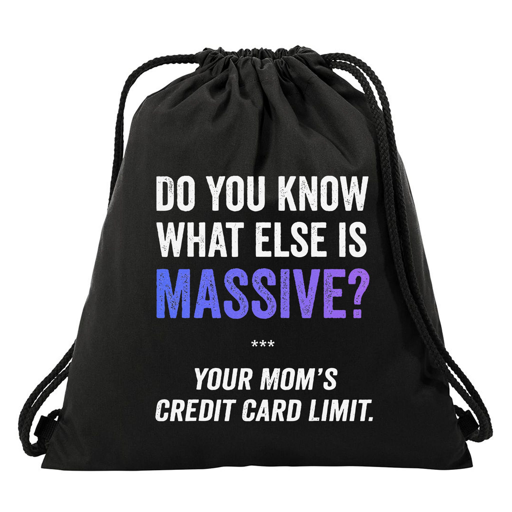 Funny Gaming Meme Massive Credit Card Limit Your Mom Drawstring Bag