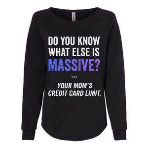 Funny Gaming Meme Massive Credit Card Limit Your Mom Womens California Wash Sweatshirt