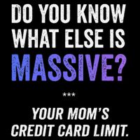 Funny Gaming Meme Massive Credit Card Limit Your Mom Tank Top