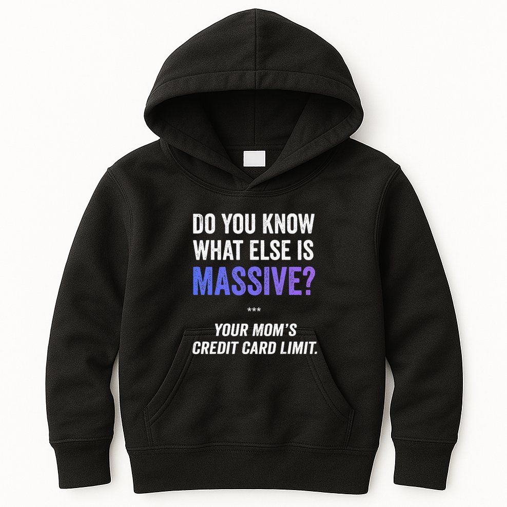 Funny Gaming Meme Massive Credit Card Limit Your Mom Kids Hoodie