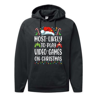 Funny Gamer Most Likely To Play Video Games On Christmas Performance Fleece Hoodie