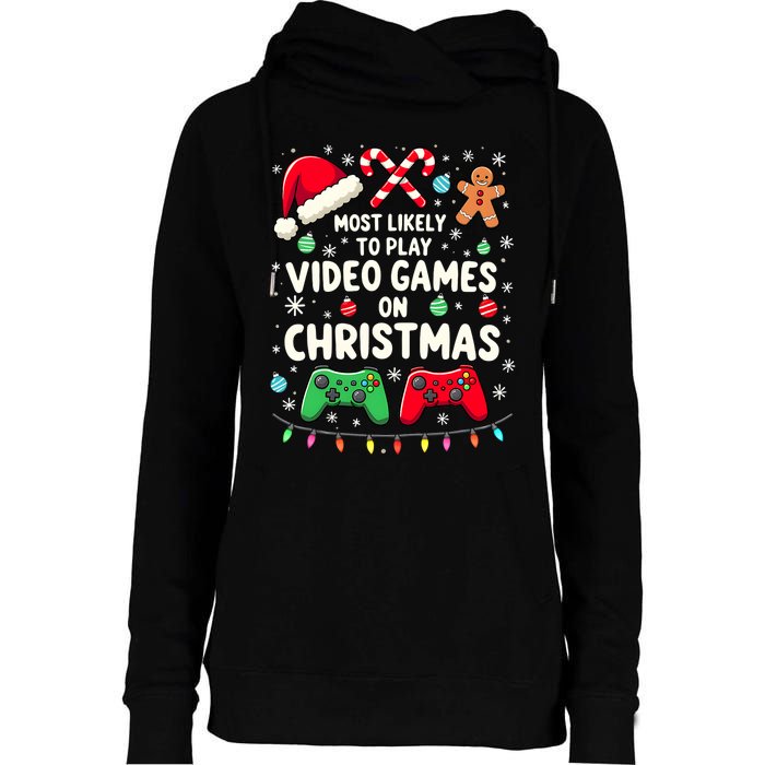 Funny Gamer Most Likely To Play Video Games Christmas Womens Funnel Neck Pullover Hood