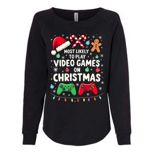 Funny Gamer Most Likely To Play Video Games Christmas Womens California Wash Sweatshirt